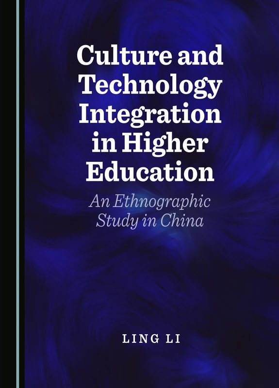 Culture and Technology Integration in Higher Education: An Ethnographic Study in China