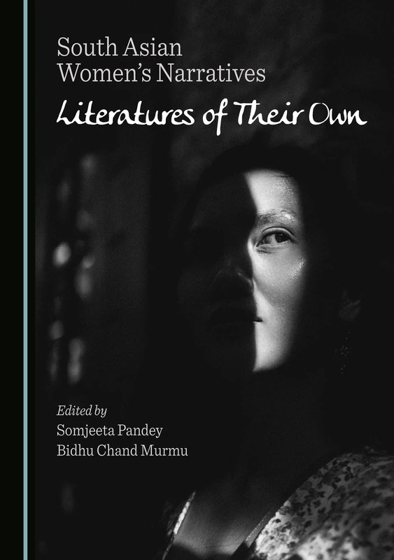 South Asian Women’s Narratives: Literatures of Their Own