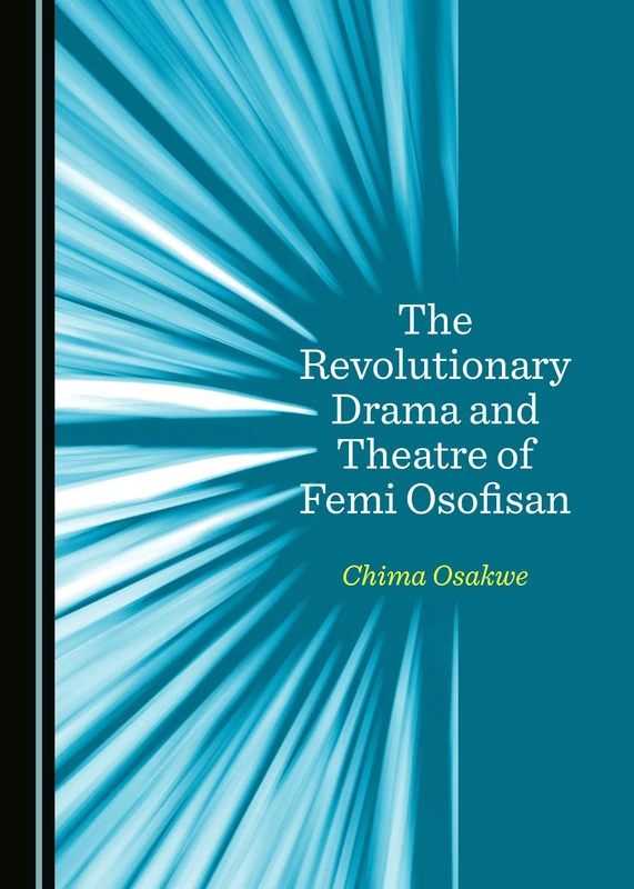 The Revolutionary Drama and Theatre of Femi Osofisan
