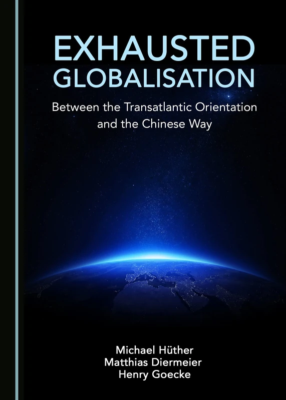 Exhausted Globalisation: Between the Transatlantic Orientation and the Chinese Way