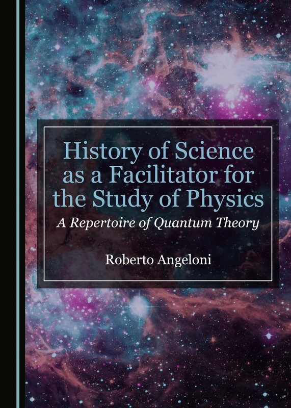 History of Science as a Facilitator for the Study of Physics: A Repertoire of Quantum Theory