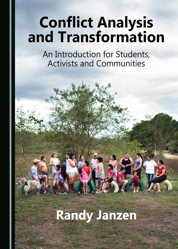 Conflict Analysis and Transformation: An Introduction for Students, Activists and Communities
