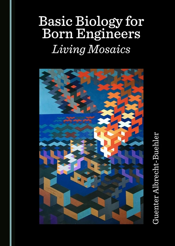 Basic Biology for Born Engineers: Living Mosaics