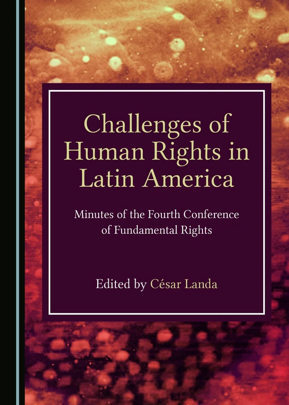 Challenges of Human Rights in Latin America: Minutes of the Fourth Conference of Fundamental Rights