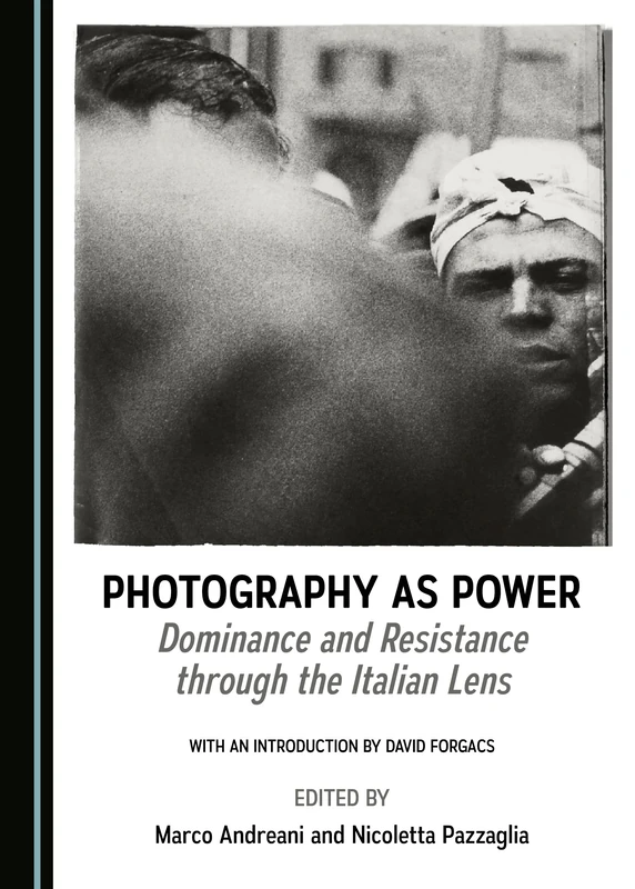 Photography as Power: Dominance and Resistance through the Italian Lens - Image 1