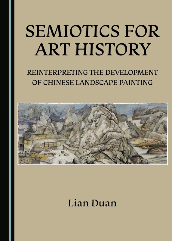 Semiotics for Art History: Reinterpreting the Development of Chinese Landscape Painting