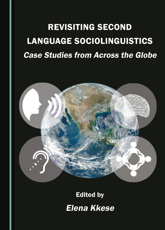Revisiting Second Language Sociolinguistics: Case Studies from Across the Globe