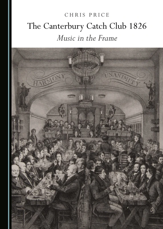 The Canterbury Catch Club 1826: Music in the Frame
