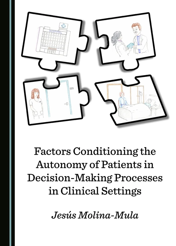 Factors Conditioning the Autonomy of Patients in Decision-Making Processes in Clinical Settings
