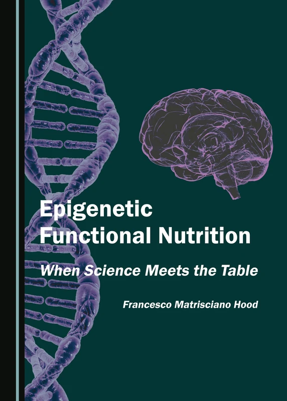 Epigenetic Functional Nutrition: When Science Meets the Table