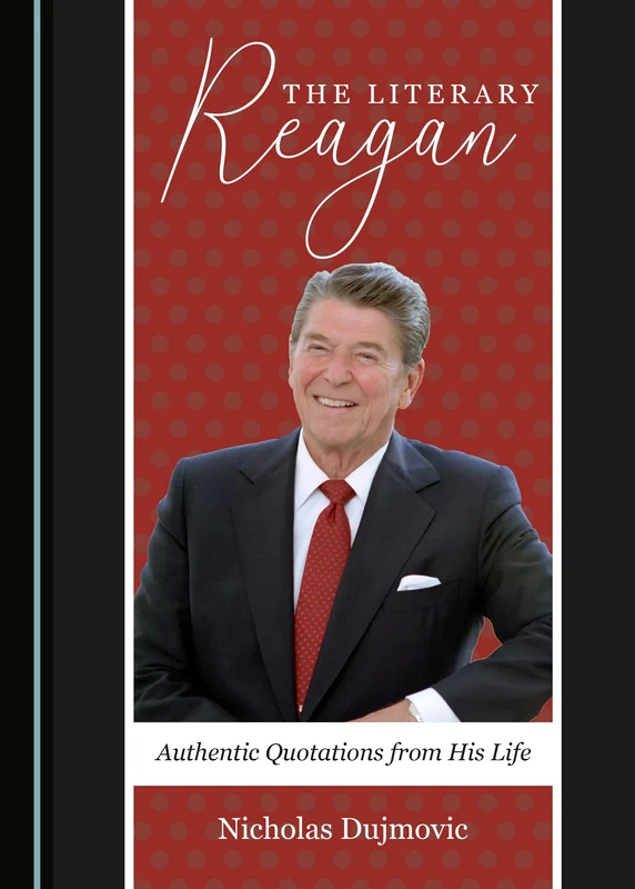 The Literary Reagan: Authentic Quotations from His Life