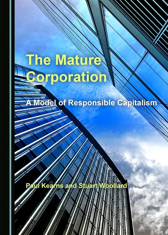 The Mature Corporation: A Model of Responsible Capitalism