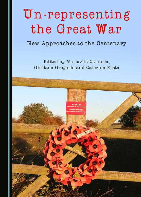 Un-representing the Great War: New Approaches to the Centenary