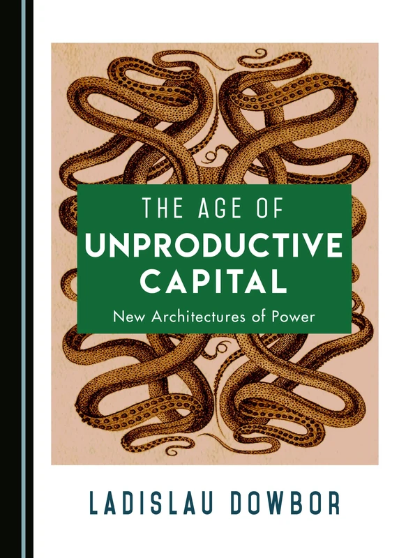 The Age of Unproductive Capital: New Architectures of Power - Image 1