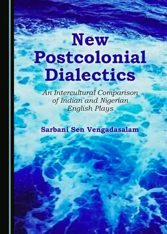 New Postcolonial Dialectics: An Intercultural Comparison of Indian and Nigerian English Plays - Image 1