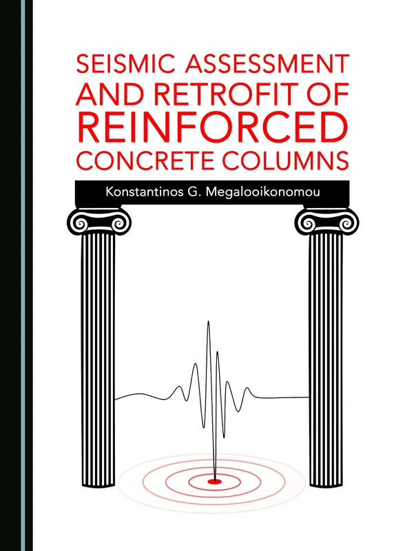 Seismic Assessment and Retrofit of Reinforced Concrete Columns