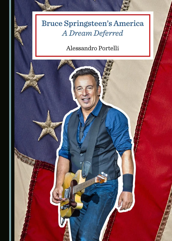 Bruce Springsteen’s America: A Dream Deferred