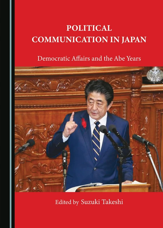 Political Communication in Japan: Democratic Affairs and the Abe Years