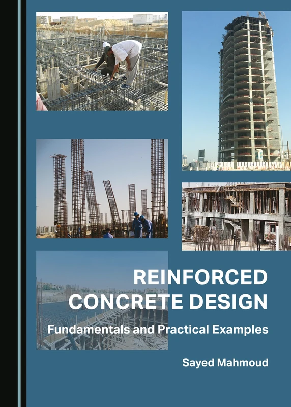Reinforced Concrete Design: Fundamentals and Practical Examples