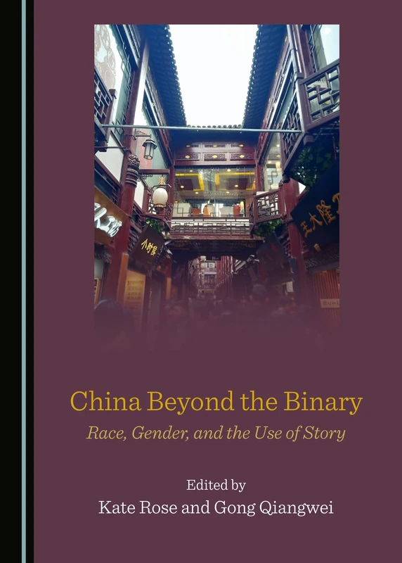 China Beyond the Binary: Race, Gender, and the Use of Story