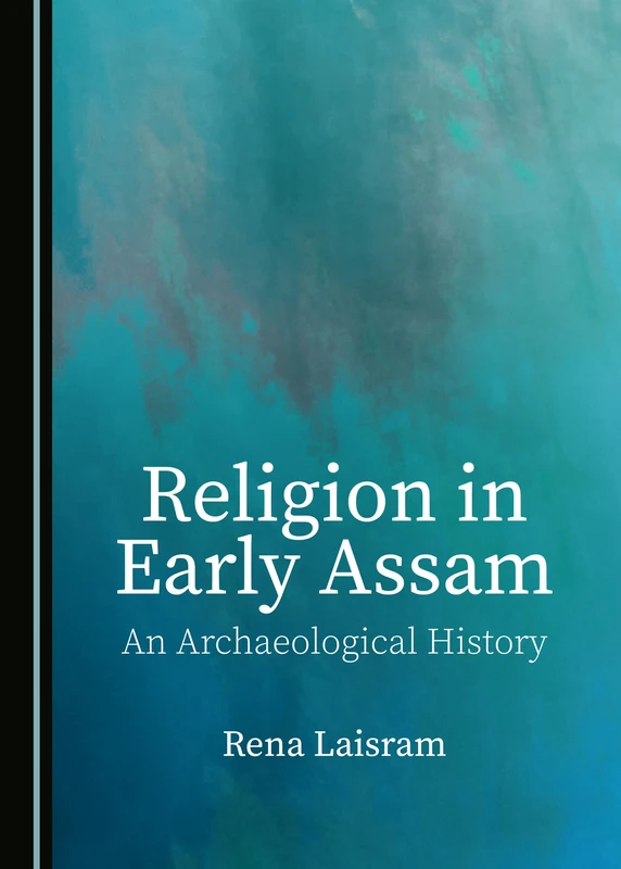 Religion in Early Assam: An Archaeological History