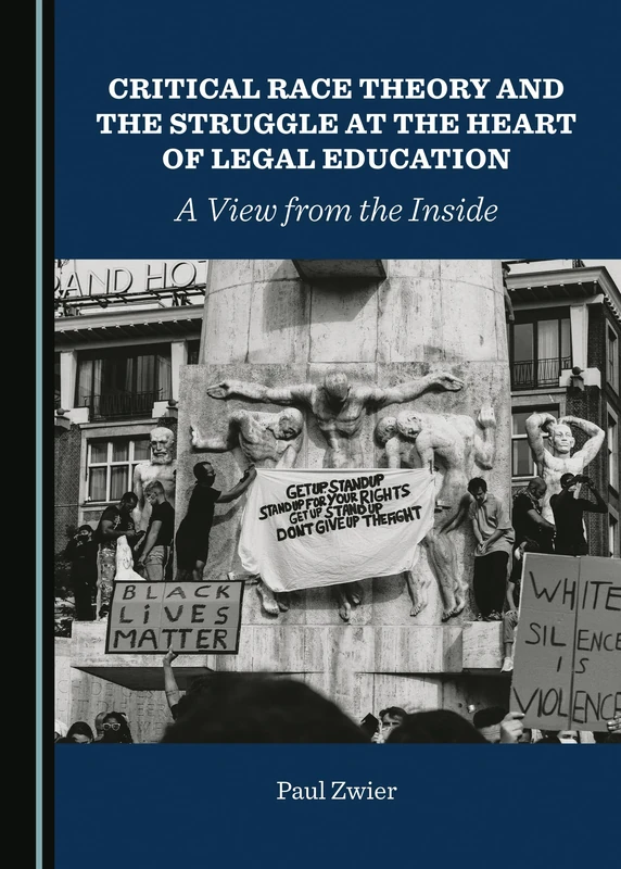 Critical Race Theory and the Struggle at the Heart of Legal Education: A View from the Inside