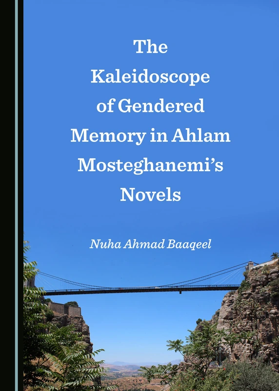 The Kaleidoscope of Gendered Memory in Ahlam Mosteghanemi’s Novels - Image 1