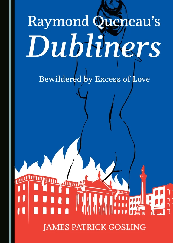 Raymond Queneau’s Dubliners: Bewildered by Excess of Love