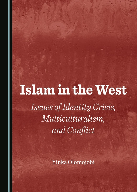 Islam in the West: Issues of Identity Crisis, Multiculturalism, and Conflict