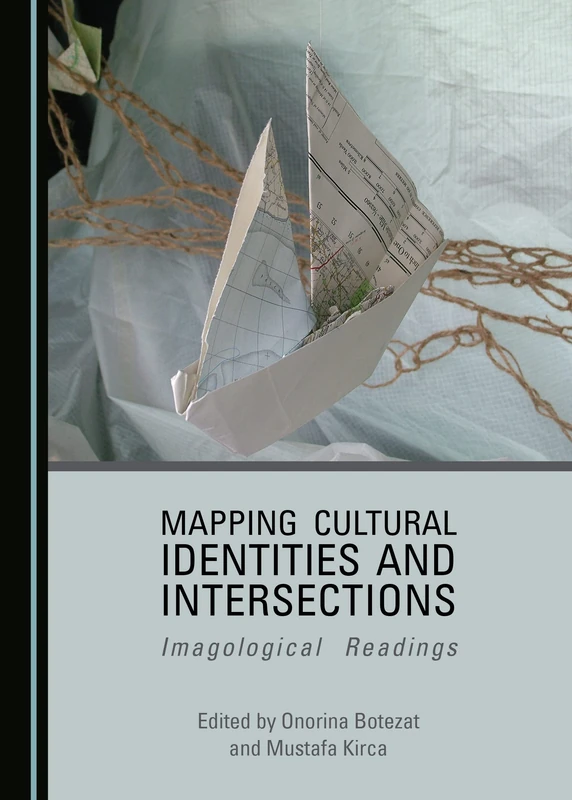 Mapping Cultural Identities and Intersections: Imagological Readings