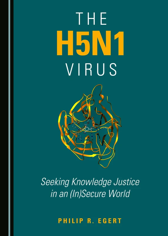 The H5N1 Virus: Seeking Knowledge Justice in an (In)Secure World