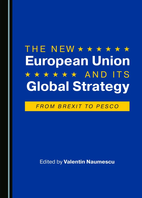 The New European Union and Its Global Strategy: From Brexit to PESCO