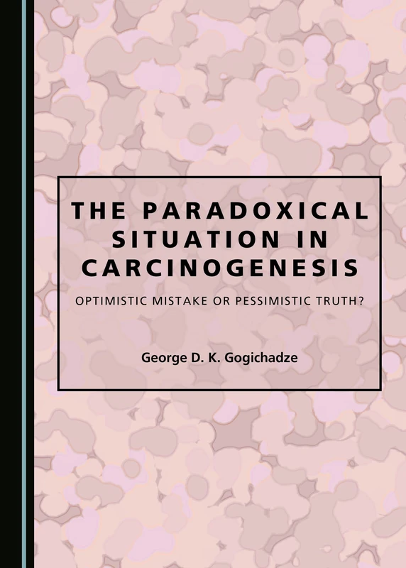 The Paradoxical Situation in Carcinogenesis: Optimistic Mistake or Pessimistic Truth?