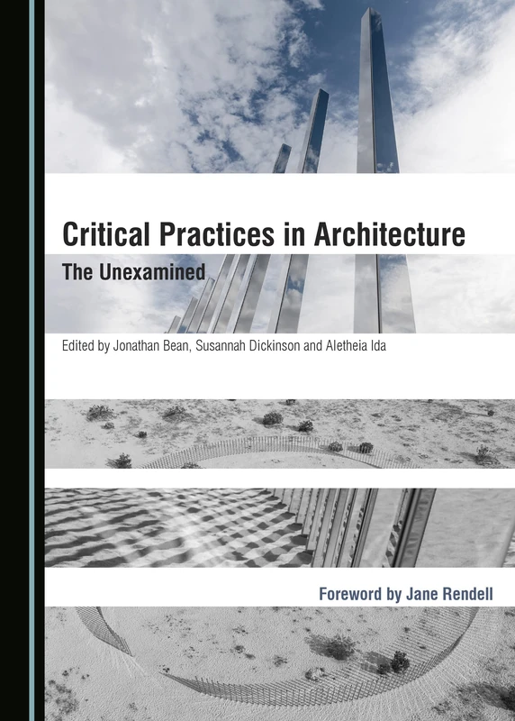 Critical Practices in Architecture: The Unexamined (The Arts, Design and Culture in Cities) - Image 1