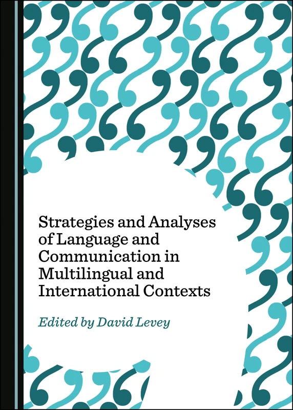 Strategies and Analyses of Language and Communication in Multilingual and International Contexts