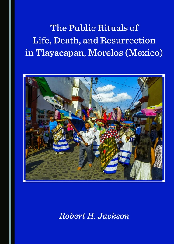 The Public Rituals of Life, Death, and Resurrection in Tlayacapan, Morelos (Mexico) - Image 1