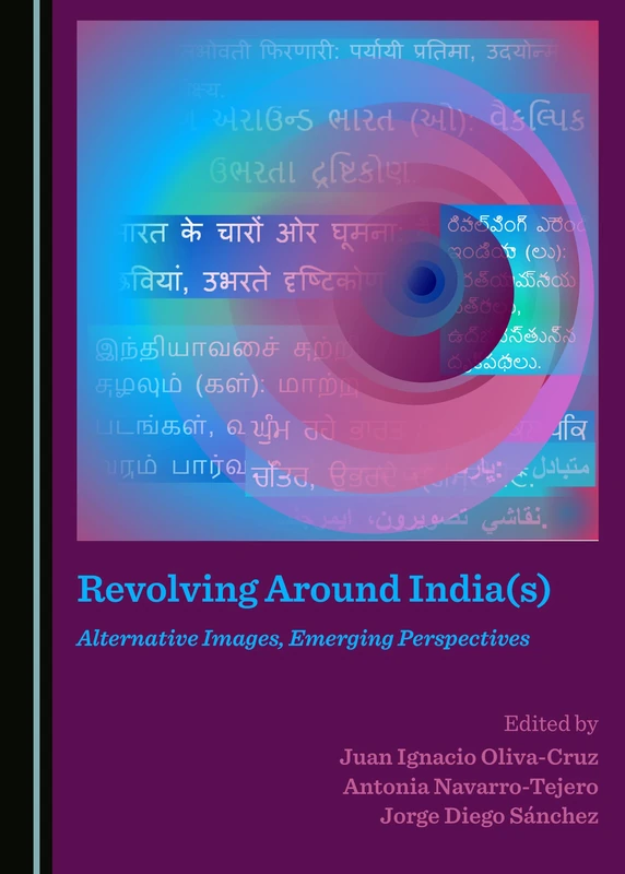 Revolving Around India(s): Alternative Images, Emerging Perspectives (India Studies)
