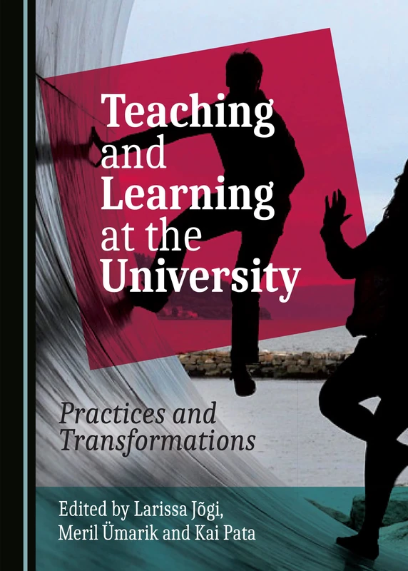Teaching and Learning at the University: Practices and Transformations