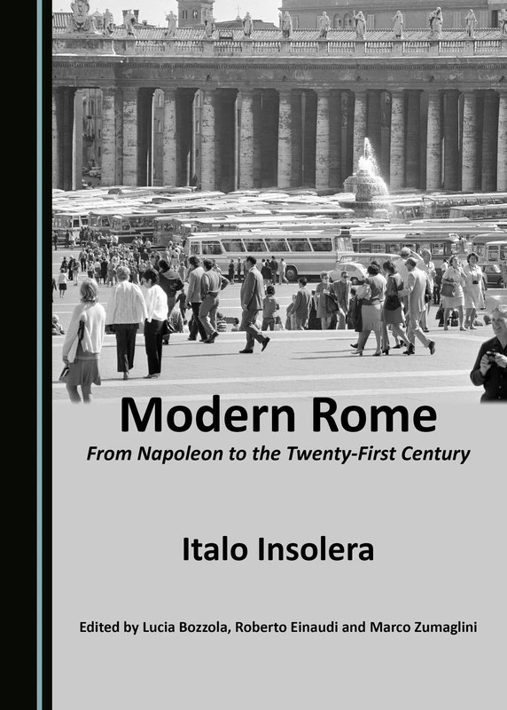 Modern Rome: From Napoleon to the Twenty-First Century