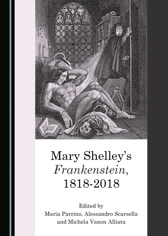 Mary Shelley’s Frankenstein, 1818-2018