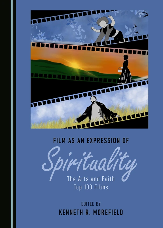 Film as an Expression of Spirituality: The Arts and Faith Top 100 Films