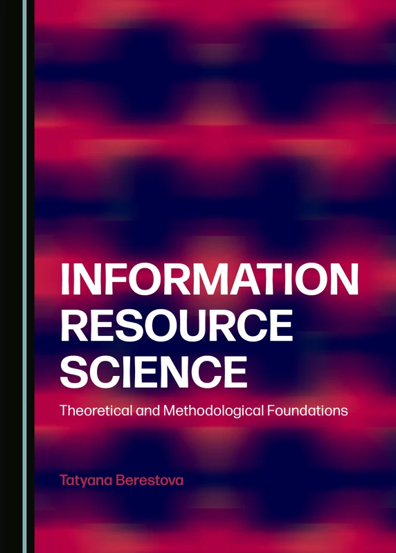 Information Resource Science: Theoretical and Methodological Foundations - Image 1