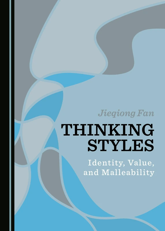 Thinking Styles: Identity, Value, and Malleability