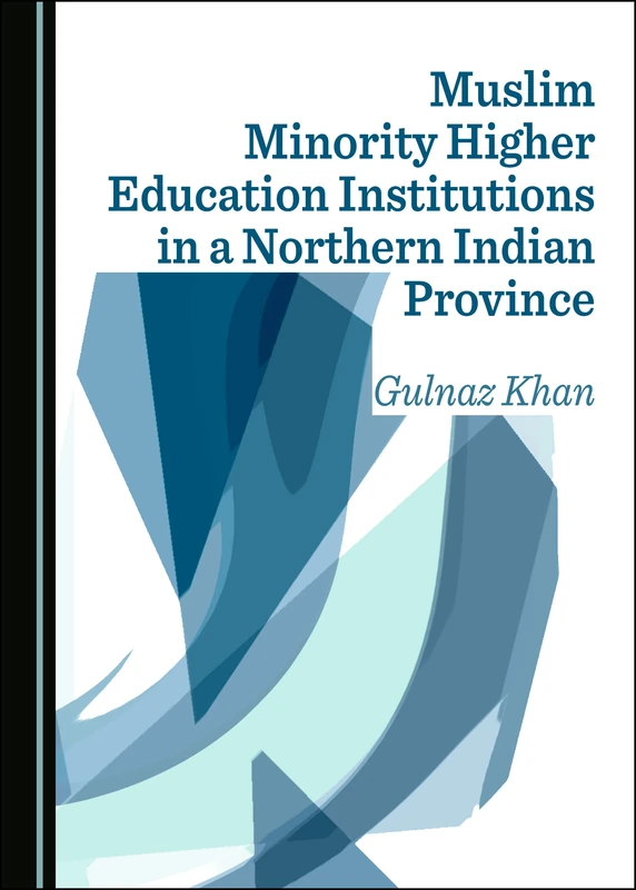 Muslim Minority Higher Education Institutions in a Northern Indian Province