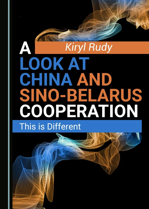 A Look at China and Sino-Belarus Cooperation: This is Different - Image 1