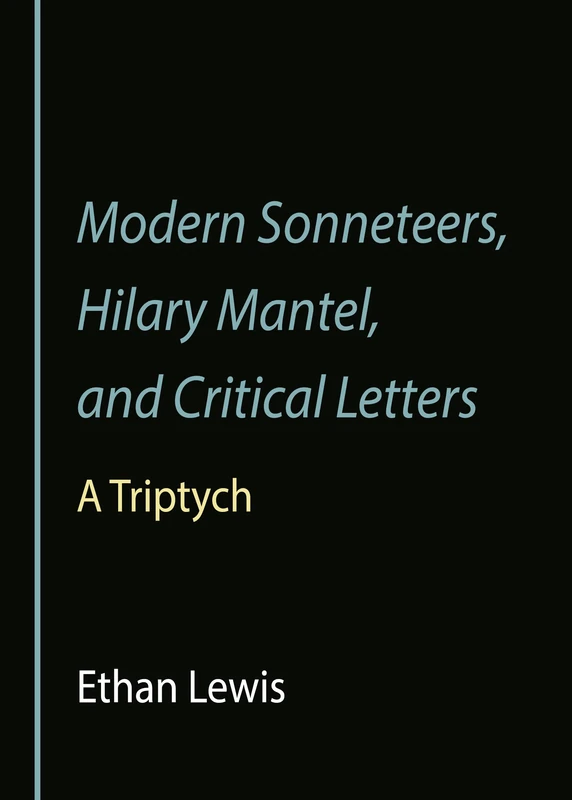 Modern Sonneteers, Hilary Mantel, and Critical Letters: A Triptych - Image 1