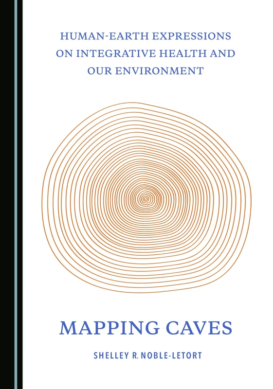 Human-Earth Expressions on Integrative Health and Our Environment: Mapping Caves