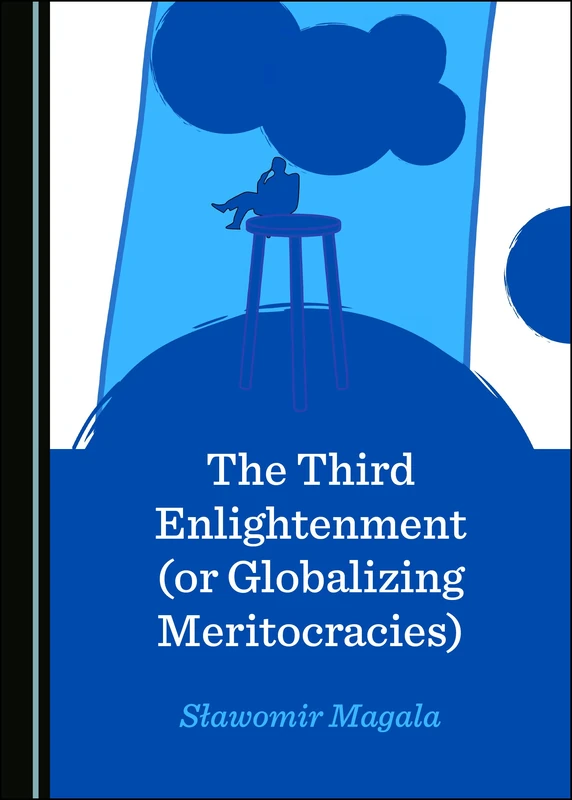 The Third Enlightenment (or Globalizing Meritocracies)