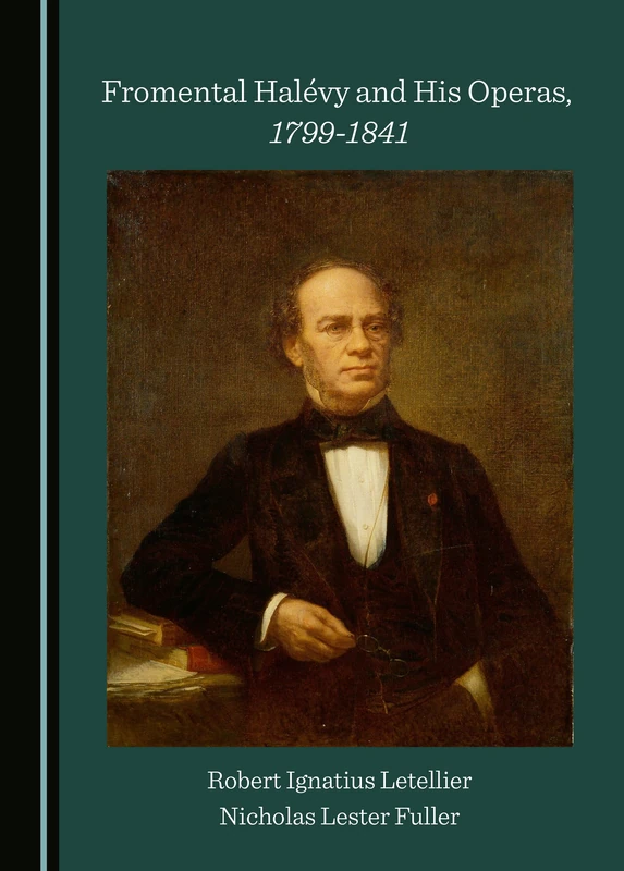 Fromental Halévy and His Operas, 1799-1841