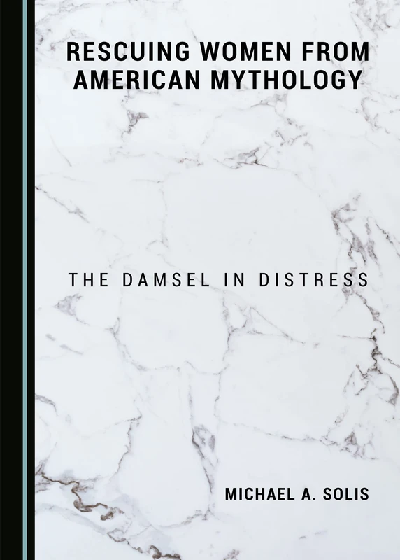 Rescuing Women from American Mythology: The Damsel in Distress
